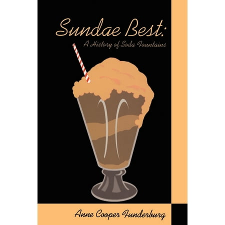 Sundae Best : History of Soda Fountains (Best Soda Fountains In The Us)