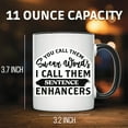 thumbnail image 2 of Swear Words Mug - Funny Sarcastic Coffee Mug - 'You Call Them Swear Words, I Call Them Sentence Enhancers' - 11 Ounce Black Rim Handle Novelty Coffee Cup - WMUG0657-Black Rim, 2 of 5