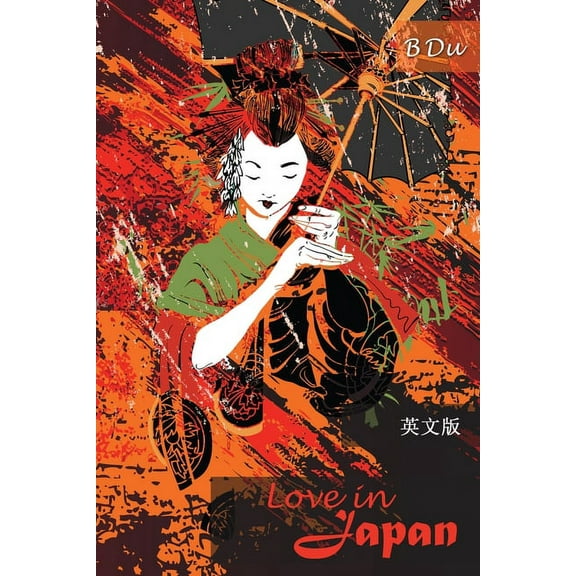 Love in Japan: Translated from the Chinese novel 'Dongyingzhiai', (Paperback)