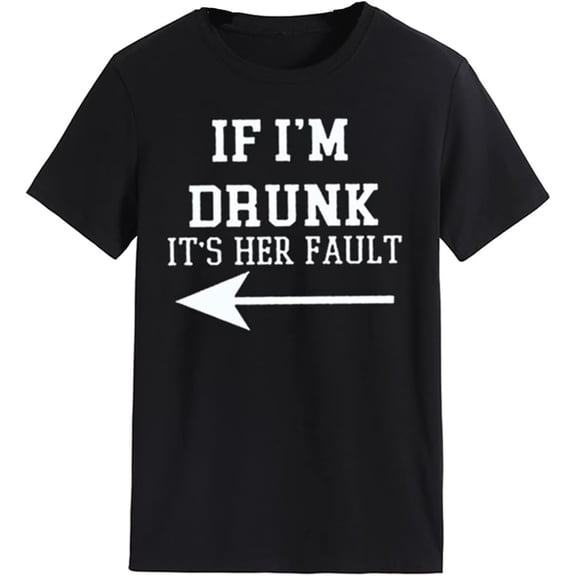 Womens If I'm Drunk It's Her Fault T-Shirt Casual Short Sleeve Shirts Loose Summer Funny Letters Arrow Graphic Tee Tops