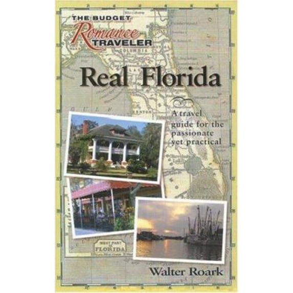 Pre-Owned Real Florida: A Travel Guide for the Passionate Yet Practical (The Budget Romance Traveler series) (Paperback) 0970793766 9780970793768
