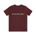 thumbnail image 2 of Did You Pray Today Shirt | Religious Prayer Reminder Statement T-Shirt, 2 of 12