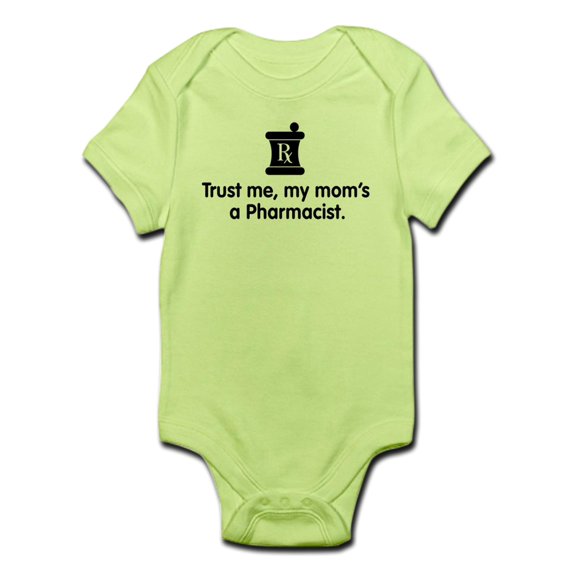 CafePress - Trust Me My Mom's A Pharmacist Infant Bodysuit - Baby Light Bodysuit