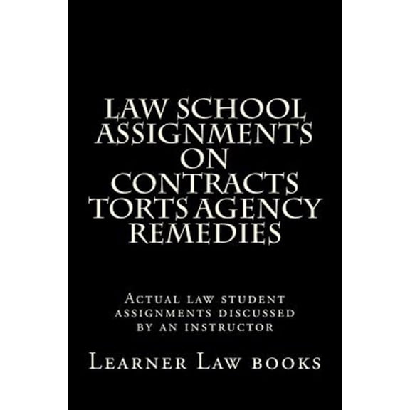 Law School Assignments on Contracts Torts Agency Remedies