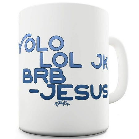 

YOLO JK BRB Jesus Mug - Unique Coffee Mug Coffee Cup 11oz