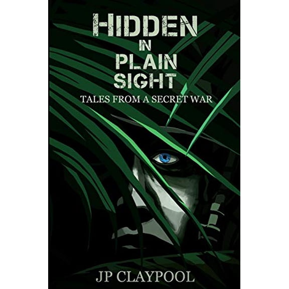 Pre-Owned Hidden In Plain Sight: Tales From A Secret War: 1 Paperback