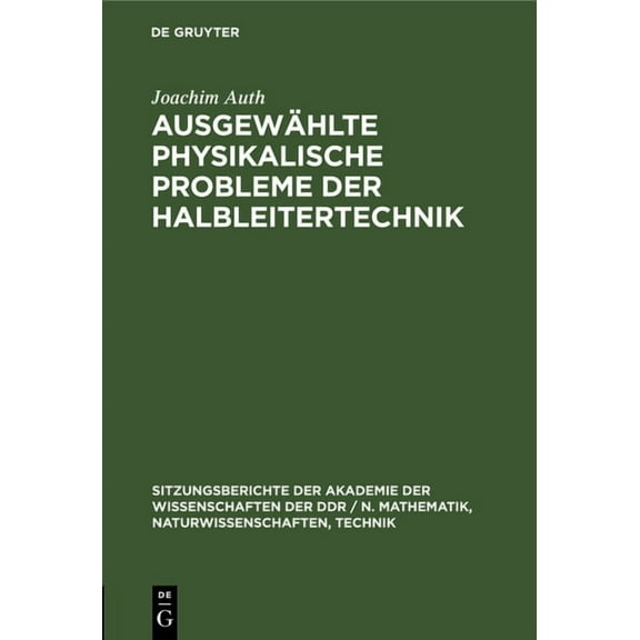 Sitzungsberichte der Akademie der Wissen AusgewÃ¤hlte Physikalische Probleme Der Halbleitertechnik, Book 1978, (Hardcover)