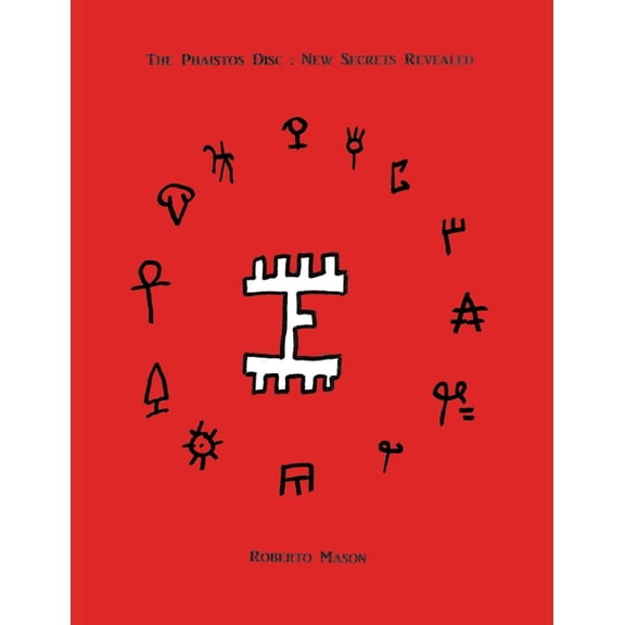 The Phaistos Disc: New Secrets Revealed, (Paperback)