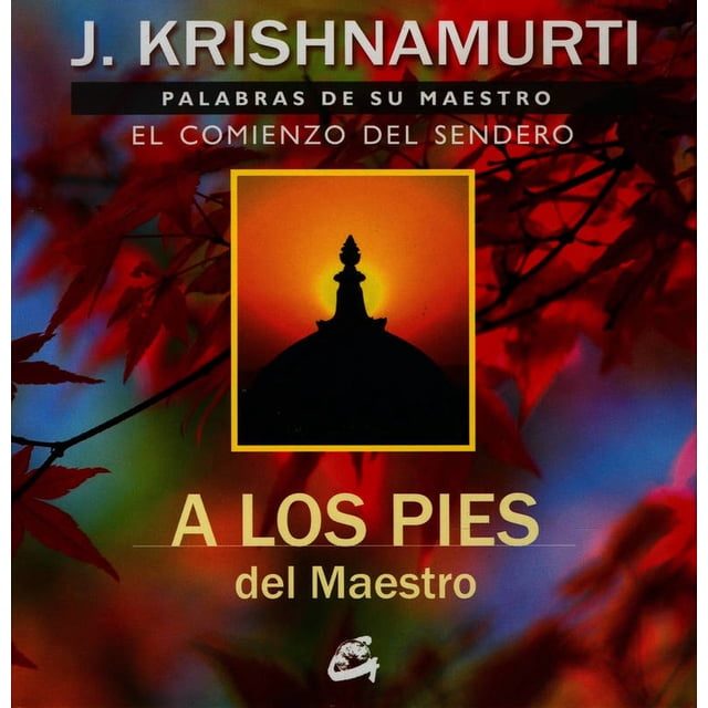 A LOS PIES DEL MAESTRO GAIA JIDDU KRISHNAMURTI