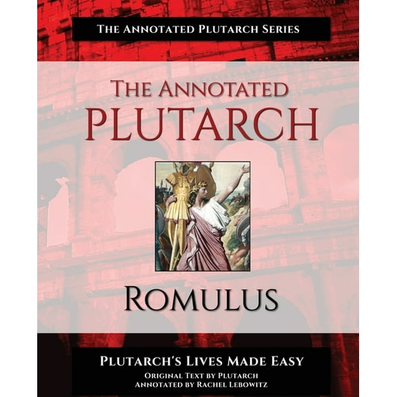 The Annotated Plutarch - Romulus, (Paperback)
