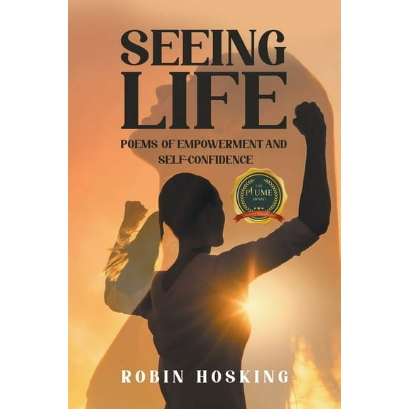 Seeing Life: Poems of Empowerment and Self-Confidence (Paperback)