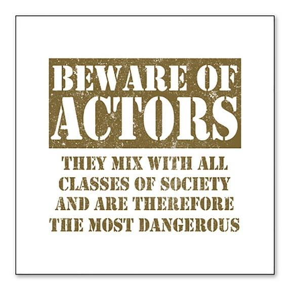 DistinctInk Custom Bumper Sticker - 10" x 10" Decorative Decal - White Background - Beware of Actors - They Mix with All Classes