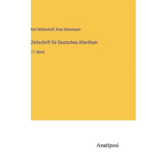 Zeitschrift f?r Deutsches Alterthum: 17. Band