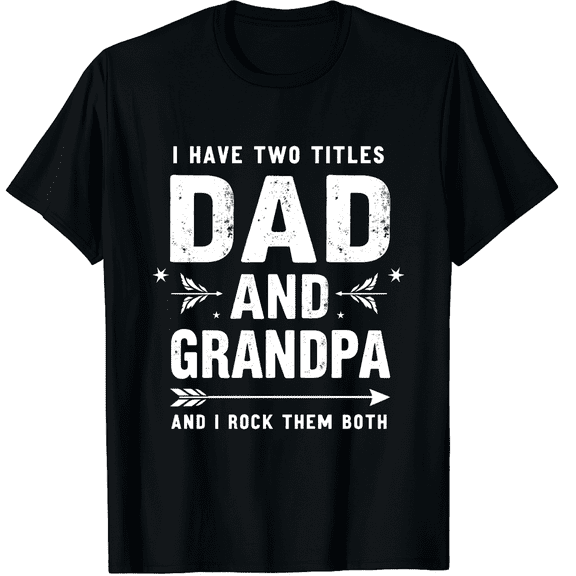 Two Titles: Dad and Grandpa Mens 180g Cotton Tee - Fathers Day Graphic Black Shirt