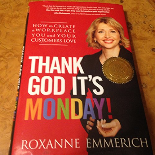 Pre-Owned Thank God It's Monday!: How to Create a Workplace You and Your Customers Love (Hardcover) 0138158053 9780138158057