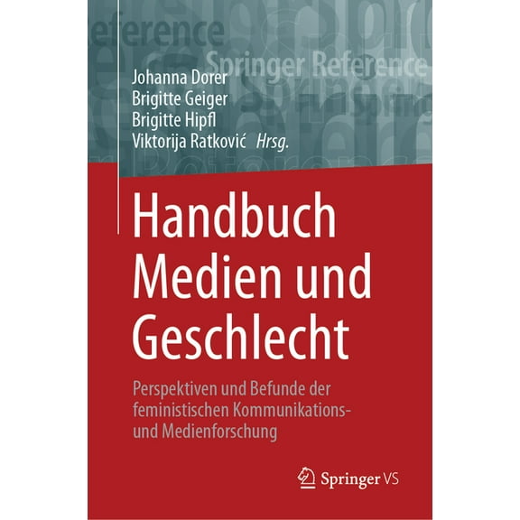 Handbuch Medien Und Geschlecht: Perspektiven Und Befunde Der Feministischen Kommunikations- Und Medienforschung, (Hardcover)