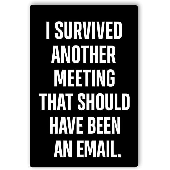 I Survived Another Meeting That Shouldve Metal Poster by DC | Vintage Tin Sign Wall Art for Indoor Use | 12x18" Rust-Free Aluminum Decor for Office | UV Protected & Weatherproof Print | Made in USA