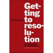 Getting to Resolution: Turning Conflict Into Collaboration [Paperback - Used]