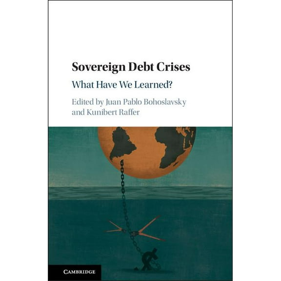 Sovereign Debt Crises: What Have We Learned?, (Hardcover)