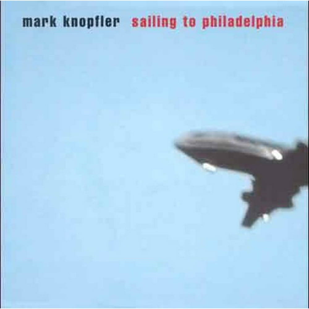 Mark Knopfler Sailing to Philadelphia CD