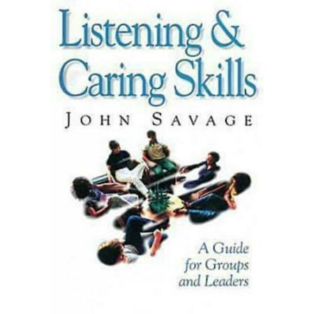 Listening & Caring Skills : A Guide for Groups and Leaders