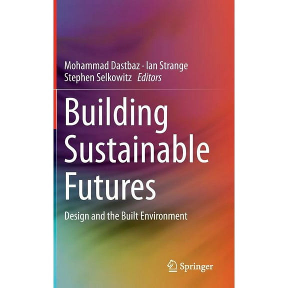 Building Sustainable Futures: Design and the Built Environment, (Hardcover)