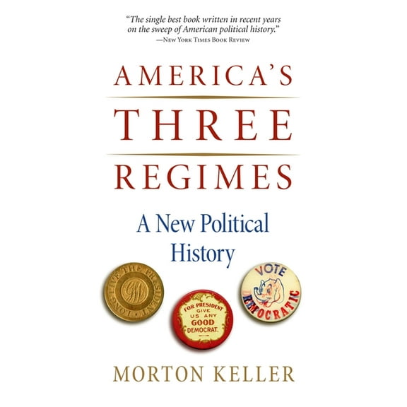 America's Three Regimes: A New Political History, (Paperback)