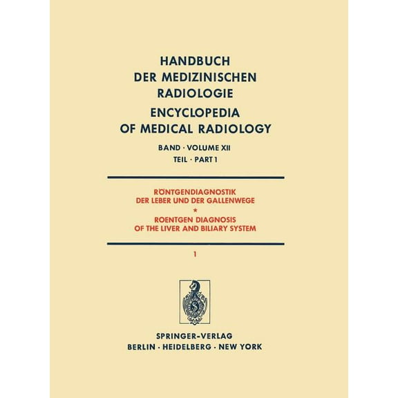Röntgendiagnostik Der Leber Und Der Gallenwege Teil 1 / Roentgen Diagnosis of the Liver and Biliary System Part 1, (Paperback)