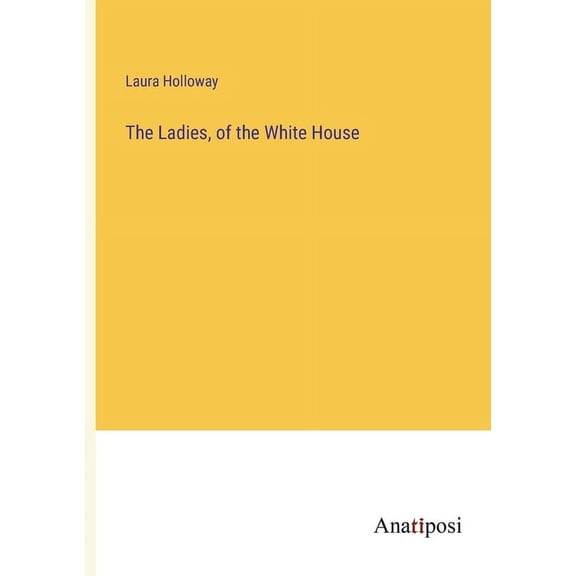 The Ladies, of the White House