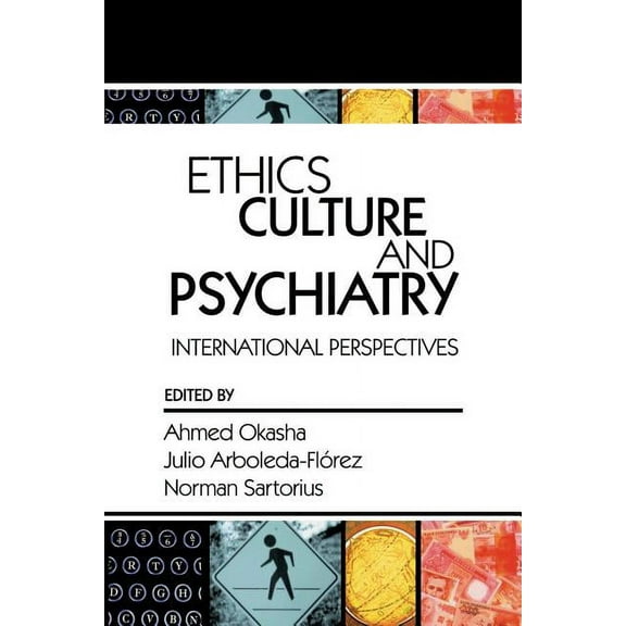 Ethics, Culture, and Psychiatry: International Perspectives (Paperback)