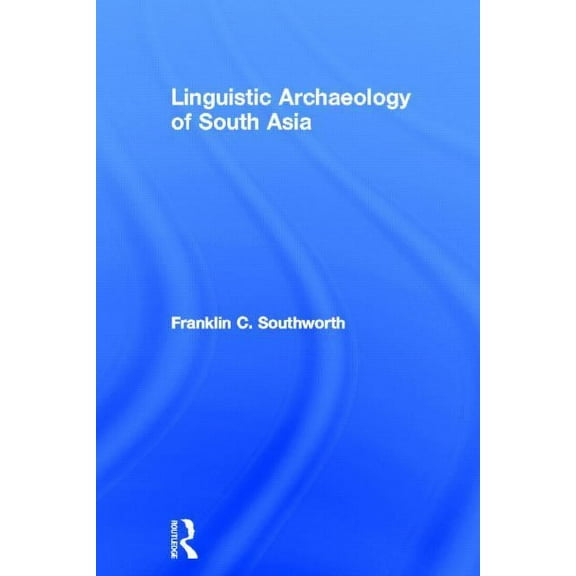 Linguistic Archaeology of South Asia, (Hardcover)