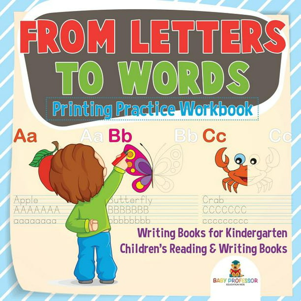 From Letters To Words Printing Practice Workbook Writing Books For