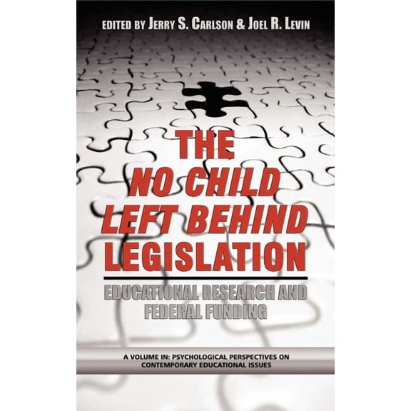 Psychological Perspectives on Contempora The No Child Left Behind Legislation: Educational Research and Federal Funding, (Paperback)