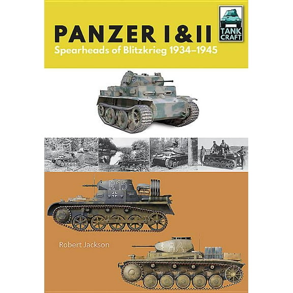 Tank Craft Panzer I & II: Blueprint for Blitzkrieg 1933-1941, (Paperback)