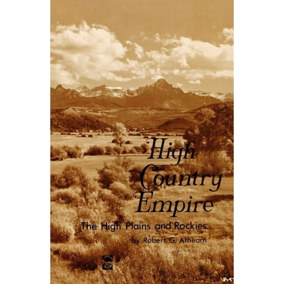 High Country Empire : The High Plains and Rockies - Paperback