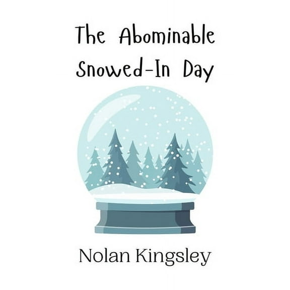 The Abominable Snowed-In Day, (Paperback)