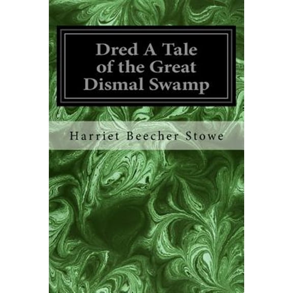 Pre-Owned Dred a Tale of the Great Dismal Swamp