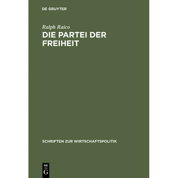 Schriften Zur Wirtschaftspolitik Die Partei der Freiheit, Book 7, (Hardcover)