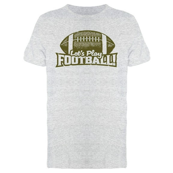 Let's Play Football! T-Shirt Men -Image by Shutterstock, Male 3X-Large