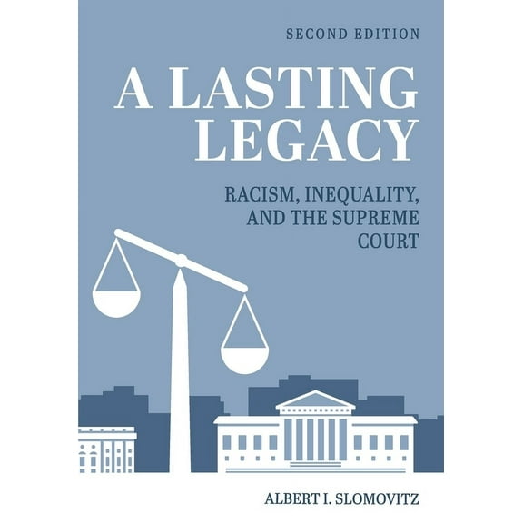 A Lasting Legacy: Racism, Inequality, and the Supreme Court, (Paperback)