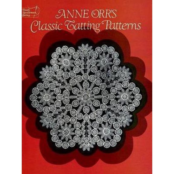 Pre-Owned Anne Orr's Classic Tatting Patterns (Dover Needlework Series) (Paperback) 0486248976 9780486248974