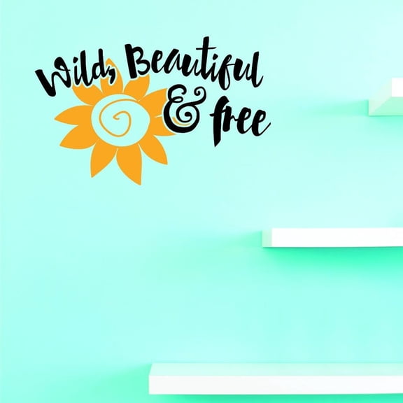 Custom Decals Wild Beautiful And Free Wall Art Size: 20 X 20 Inches Color: Multi