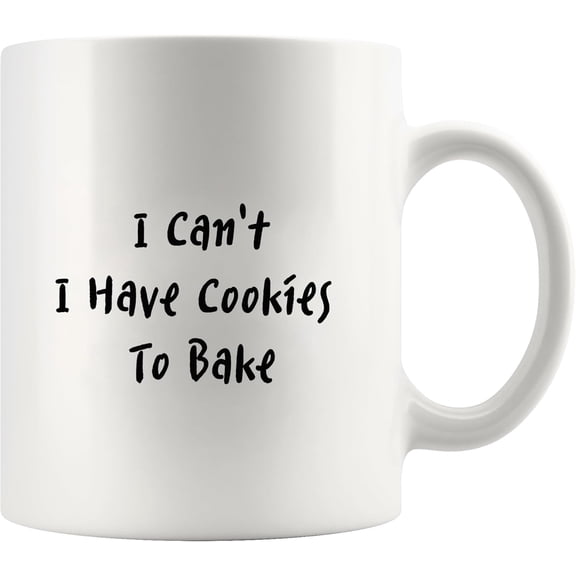 Panvola I Can't I Have Cookies To Bake Baker Gifts Pastry Chef Baker Mom Dad Wife Husband Sister Brother Boyfriend Girlfriend Baking Culinary Students Ceramic Mug 11 oz White