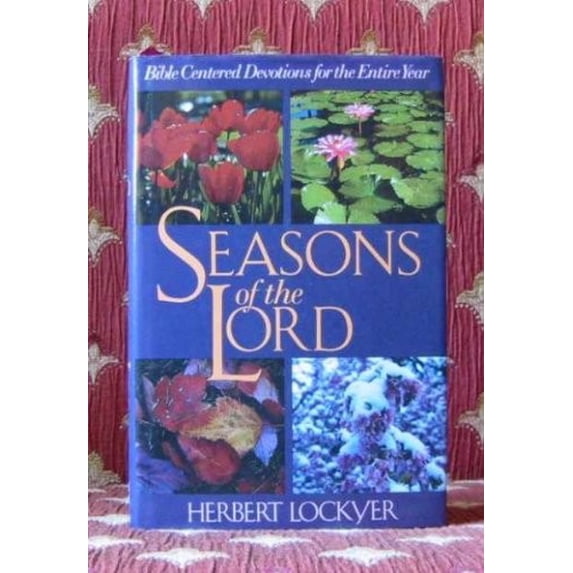 Pre-Owned Seasons of the Lord: Bible-Centered Devotions for the Entire Year (Hardcover) 0060652608 9780060652609