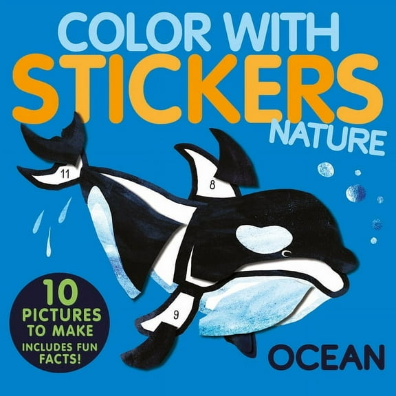 Color with Stickers Color with Stickers: Ocean: 10 Pictures to Make - Includes Fun Facts!, (Paperback)
