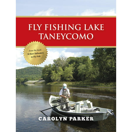 Fly Fishing Lake Taneycomo - eBook (Best Fishing Spots On Lake Waconia)