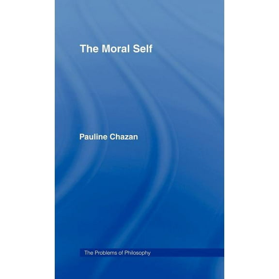 Problems of Philosophy The Moral Self, (Hardcover)