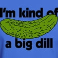 thumbnail image 3 of CafePress - I'm Kind Of A Big Dill Dark T Shirt - Men's Classic Graphic Cotton T-Shirt, 3 of 4