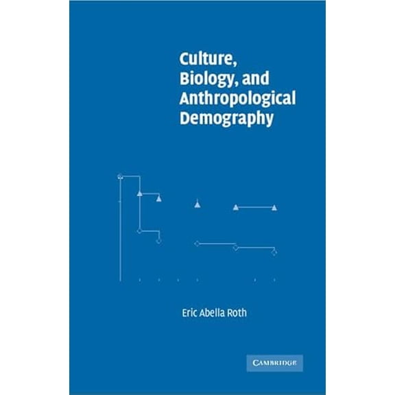 Pre-Owned Culture, Biology, and Anthropological Demography (Paperback) 0521005418 9780521005418