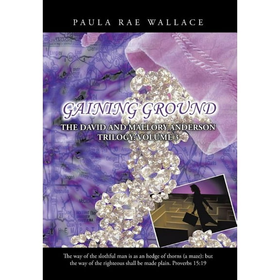 Gaining Ground : The David and Mallory Anderson Trilogy: Volume 3